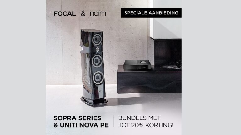 Focal Sopra – Naim Uniti Nova PE promotie